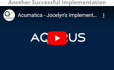 Acumatica – Another Successful Implementation and Experience with Aqurus Solutions