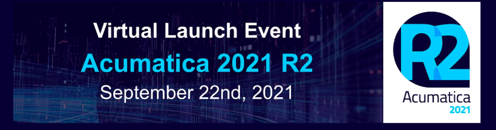 Acumatica 2021 R2 Launch Event