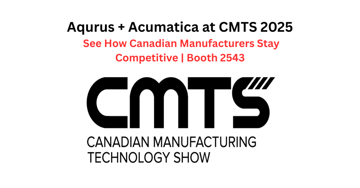 Aqurus and Acumatica: Smarter ERP Software for Canadian Manufacturers